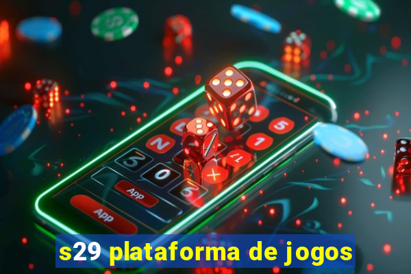 s29 plataforma de jogos